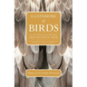 A Gathering of Birds: An Anthology of the Best Ornithological Prose