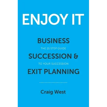 Enjoy It: Business Succession & Exit Planning