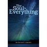 The Soul Is Everything