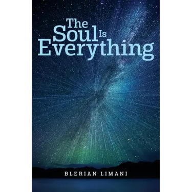 The Soul Is Everything