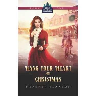 Hang Your Heart on Christmas: A Historical Western Christian Romance