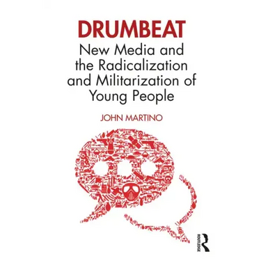 Drumbeat: New Media and the Radicalization and Militarization of Young People