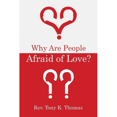 Why Are People Afraid of Love?