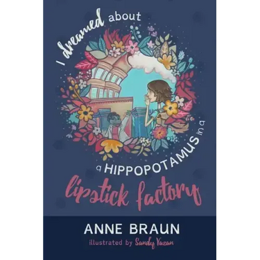 I Dreamed About a Hippopotamus in a Lipstick Factory