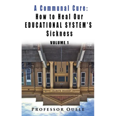A Communal Cure: How to Heal Our Educational System's Sickness