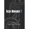 Ice Never F