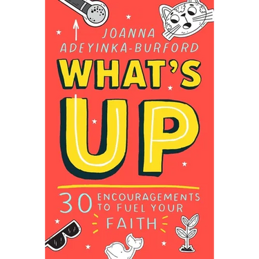 What's Up: 30 Encouragements to Fuel Your Faith