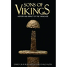 Sons of Vikings: A Legendary History of the Viking Age