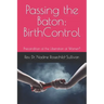 Passing the Baton: Birth Control - Precondition of the Liberation of Women*