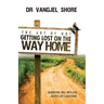 The Art of Not Getting Lost on the Way Home: Journeying well with God, despite life's questions
