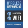Wireless Networking: Introduction to Bluetooth and WiFi