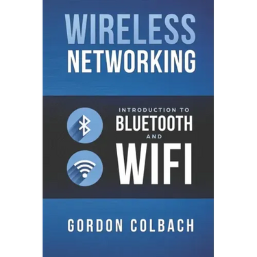 Wireless Networking: Introduction to Bluetooth and WiFi