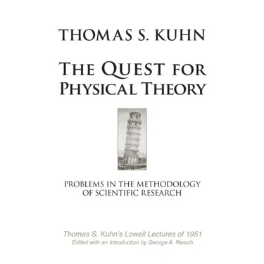 The Quest for Physical Theory: Problems in the Methodology of Scientific Research