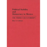 Political Stability and Democracy in Mexico: The Perfect Dictatorship?