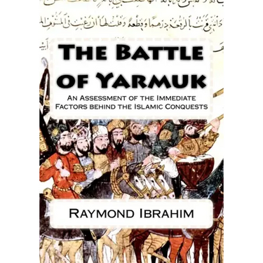 The Battle of Yarmuk: An Assessment of the Immediate Factors behind the Islamic Conquests