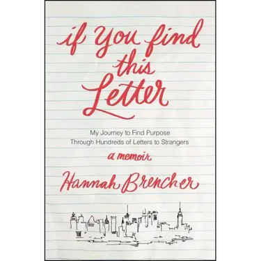 If You Find This Letter: My Journey to Find Purpose Through Hundreds of Letters to Strangers