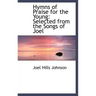 Hymns of Praise for the Young: Selected from the Songs of Joel