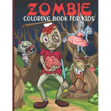 Zombie Coloring Book For Kids: Zombie Coloring Book For A Kids With Zombie Collections, Fun, Stress Remissive And Relaxation.