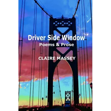 Driver Side Window: Poems & Prose