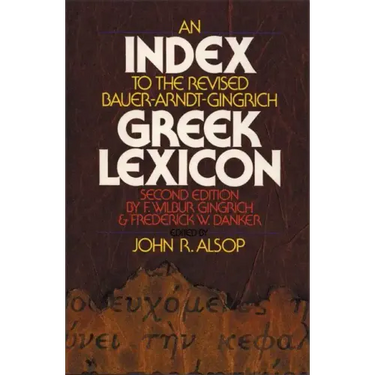 An Index to the Revised Bauer-Arndt-Gingrich Greek Lexicon