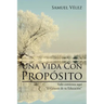 Una Vida Con Propósito: Todo comienza aquí "El Genesis de tu Educacion"