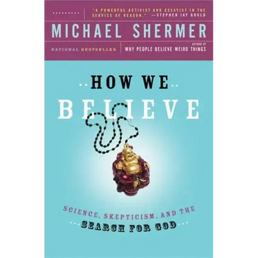 How We Believe: Science, Skepticism, and the Search for God