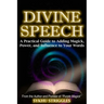 Divine Speech: A Practical Guide to Adding Magick, Power, and Influence to Your Words