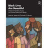 Black Lives Are Beautiful: 50 Tools to Heal from Trauma and Promote Positive Racial Identity