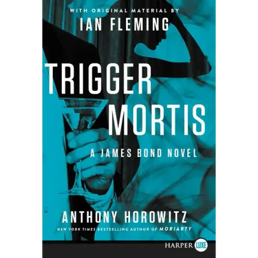 Trigger Mortis: With Original Material by Ian Fleming