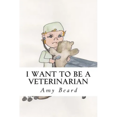 I Want to be a Veterinarian