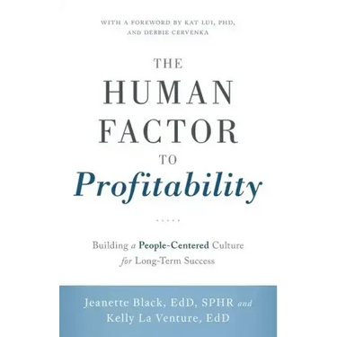The Human Factor to Profitability: Building a People-Centered Culture for Long-Term Success