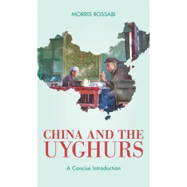 China and the Uyghurs: A Concise Introduction
