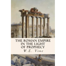 The Roman Empire in the Light of Prophecy