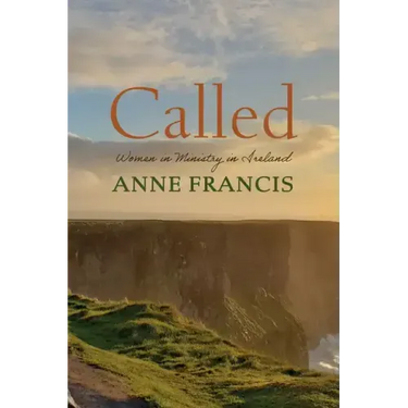Called: Women in Ministry in Ireland