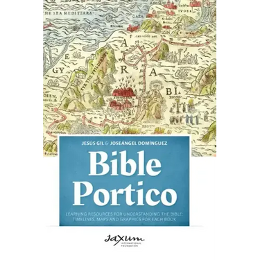Bible Portico: Learning Resources for Understanding the Bible: Timelines, Maps and Graphics for Each Book
