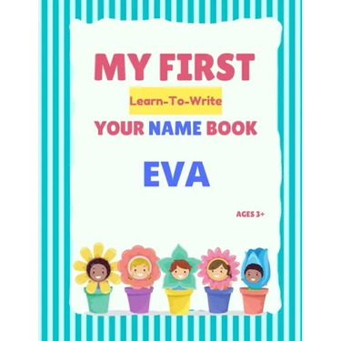 My First Learn-To-Write Your Name Book: Eva