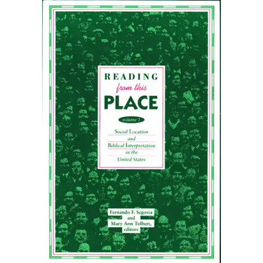 Reading from This Place, Volume 1: Social Location & Biblical Interpretation in the U.S.