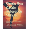 Shorin Ryu Karate Reference Manual: A Guide to an Okinawan Martial Art