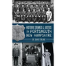 Historic Crimes & Justice in Portsmouth, New Hampshire