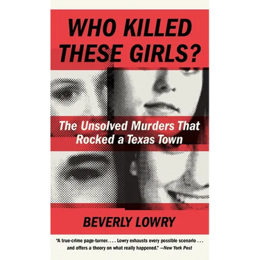 Who Killed These Girls?: The Unsolved Murders That Rocked a Texas Town