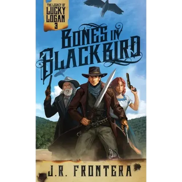 Bones in Blackbird: A Western Scifi Adventure