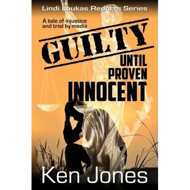 Guilty Until Proven Innocent: The Story Of A Man Falsely Accused