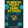 10 Mental Hacks For Your Panic Attacks