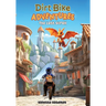 Dirt Bike Adventures - The Lost Scroll