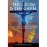 The Cross & The Gavel: The Dramatic Courtroom of Heaven: A Legal Interpretation
