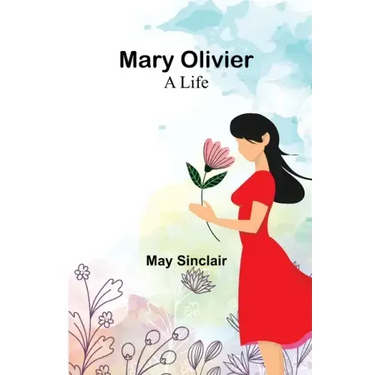 Mary Olivier: a Life