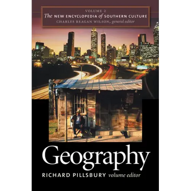 The New Encyclopedia of Southern Culture: Volume 2: Geography