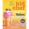 Kid Chef Junior Bakes: My First Kids Baking Cookbook