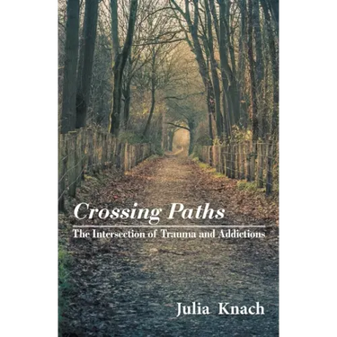 Crossing Paths: The Intersection of Trauma and Addictions