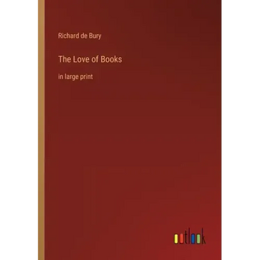 The Love of Books: in large print
